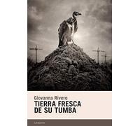 Tierra fresca de su tumba: 72 (Candaya Narrativa)
