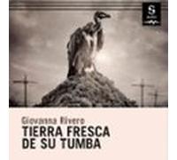 Tierra Fresca De Su Tumba (audiolibro)