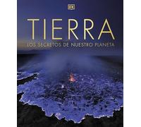 Tierra: Los secretos de nuestro planeta (Enciclopedia visual)
