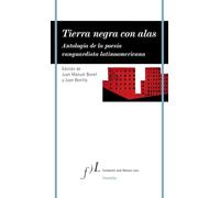 Tierra negra con alas: Antología de la poesía vanguardista latinoamericana: 1 (VANDALIA)
