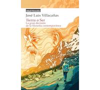 Tierra o Ser. La gran decisión de la filosofía contemporánea: 1
