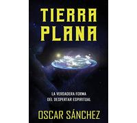 TIERRA PLANA: La verdadera forma del despertar espiritual