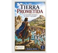 TIERRA PROMETIDA LAS GRANDES HISTORIAS DE JOSUÉ A SALOMÓN (LA GRAN HISTORIA DE LA BIBLIA Colección completa de las historias bíblicas)