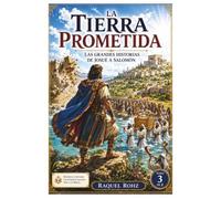 TIERRA PROMETIDA LAS GRANDES HISTORIAS DE JOSUÉ A SALOMÓN (LA GRAN HISTORIA DE LA BIBLIA Colección completa de las historias bíblicas)