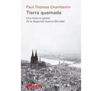 Tierra quemada: Una historia global de la Segunda Guerra Mundial