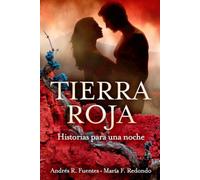 TIERRA ROJA: Historias para una noche - Novela romántica adultos autoconclusiva independiente (HISTORIAS PARA UNA NOCHE - ROMANCE EROTICO PARA ADULTOS)