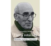 Tierra roturada. Recuerdos, vivencias e impresiones (Testimonios)