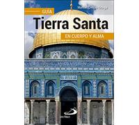 Guia Tierra Santa En Cuerpo Y Alma