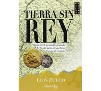 Tierra sin Rey. Muret 1213, la batalla olvidada (Novela Histórica)