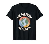 Tierra "TODOS ESTAMOS AQUÍ. Vive AQUÍ." Unidad Camiseta
