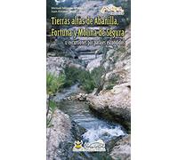 Tierras altas de Abanilla, Fortuna y Molina de Segura : doce excursiones por parajes escondidos / Manuel Moyano Ortega, Juan Antonio Moya Sáez
