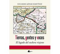 Tierras, gentes y voces. El legado del euskera riojano: 192 (Ensayo y Testimonio)