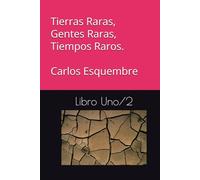 Tierras Raras, Gentes Raras, Tiempos Raros: Libro uno/2