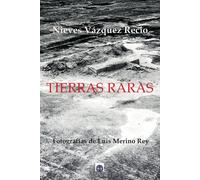 TIERRAS RARAS | Luis Merino Rey, Nieves Vázquez Recio