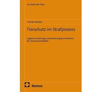 Tierschutz im Strafprozess: Zugleich ein Beitrag zur Bestimmung des Verletzten bei Tierschutzstraftaten: 16