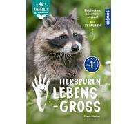 Tierspuren lebensgroß: 75 Tierspuren von Wildtieren und wer sie hinterlässt. Ein praktischer Führer für alle, die mehr über das geheime Leben unserer ... und Beschreibungen des Lebensraums