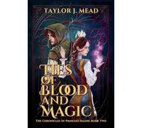 Ties of Blood and Magic: 2 (The Chronicles of Princess Selene)