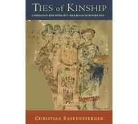 Ties of Kinship: Genealogy and Dynastic Marriage in Kyivan Rus´: 76 (Harvard Series in Ukrainian Studies)