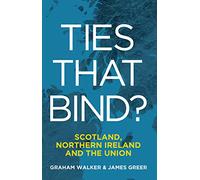 Ties That Bind?: Scotland, Northern Ireland and the Union