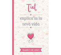 Tiet, explica’m la teva vida: Un llibre de records en color per omplir i compartir | El regal perfecte per explicar la pròpia vida | Ideal per a aniversaris, Nadal o qualsevol ocasió especial