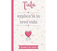 Tieta, explica’m la teva vida: Un llibre de records en color per omplir i compartir | El regal perfecte per explicar la pròpia vida | Ideal per a aniversaris, Nadal o qualsevol ocasió especial