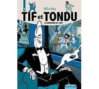 Tif et Tondu - L'intégrale - Tome 1 - Le Diabolique M. Choc: La Main Blanche ; Le retour de Choc ; Passez muscade