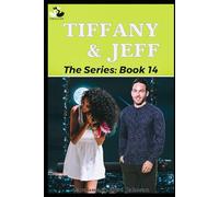 Tiffany and Jeff: The Series: Book 14