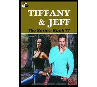 Tiffany and Jeff: The Series: Book 17