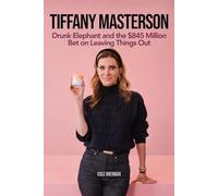Tiffany Masterson: Drunk Elephant and the $845 Million Bet on Leaving Things Out