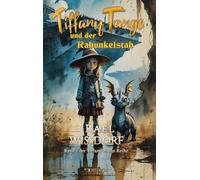 Tiffany Tango und der Rabunkelstab (Chroniken von Theriyata)