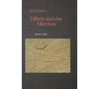 Tiffany und das Märchen (Softcover): Erster Teil