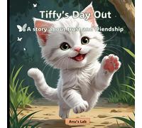 Tiffy’s Day Out: A story about trust and friendship