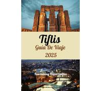 Tiflis Guía De Viaje 2025: Tu mejor guía para la encantadora capital de Georgia