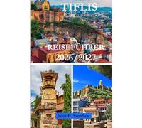 TIFLIS REISEFÜHRER 2026/2027