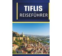 Tiflis Reiseführer 2026: Erkundung der wichtigsten Attraktionen, historischen Stätten, der lokalen Küche, Museen und Tagesausflüge