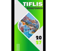 TIFLIS REISEFÜHRER 2027
