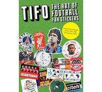 Tifo A Glimpse Into The World Of Fan Culture And Art /anglais: The Art of Football Fan Stickers