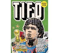 Tifo : The Art of Football Fan Stickers Revised edition /anglais: Stories from football’s underground fan art