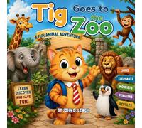 Tig Goes To The Zoo (The Tig Adventures Series)
