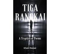 Tiga Rangkai: A Triptych of Poems