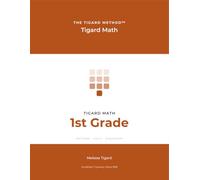 Tigard Math Level 1: A Complete 1st Grade Math Workbook -- 26 Lessons, a Game in Every Lesson, Full Answer Keys | The Tigard Method