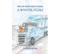Tiger and Cookie Move to Canada: A Winter Story