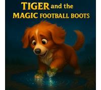 Tiger and the Magic Football Boots (Tiger Tales)