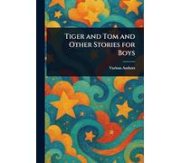Tiger and Tom and Other Stories for Boys