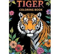 Tiger Art Therapy: 50 Relaxing Coloring Pages for All Ages