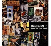 TIGER B.SMITH - WE'RE THE TIGER BUNCH