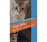 Tiger Baby: How My Cat Changed My Life