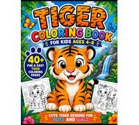 Tiger Coloring Book for Kids Ages 4-8: 40+ Fun and Easy Tiger Coloring Pages for Boys and Girls | Cute Jungle Animals Coloring Book for Children