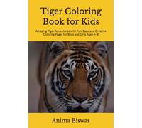 Tiger Coloring Book for Kids: Amazing Tiger Adventures with Fun, Easy, and Creative Coloring Pages for Boys and Girls Ages 4-8
