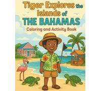 Tiger Explores the Islands of The Bahamas: Coloring and Activity Book (Tiger's Learning Adventures)